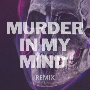 Murder In My Mind (Remix)
