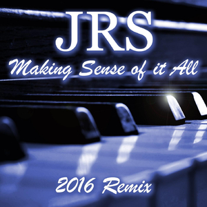 Making Sense of It All (2016 Remix)