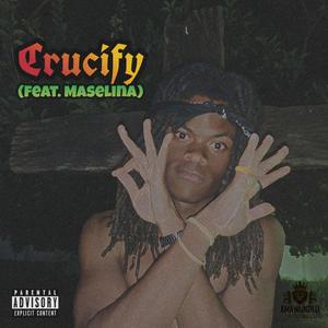 Crucify (feat. Maselina)