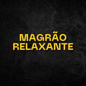 Magrão Relaxante