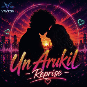 Un Arukil (Reprise)