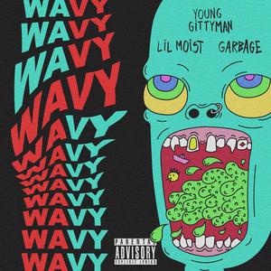 WAVY (feat. Young Gittyman & Lil Garbage)