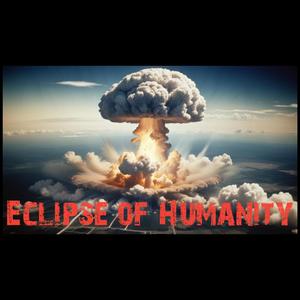 Eclipse of Humanity