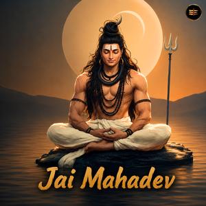 Jai Mahadev Shiv Shambho