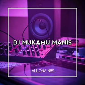 DJ MUKAMU MANIS