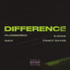 DIFFERENCE (feat. NAIV, E-Kove & Tracy Gates)