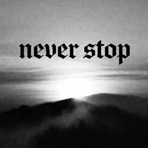 Never Stop