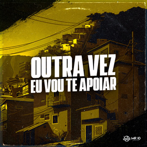 Outra Vez Eu Vou Te Apoiar