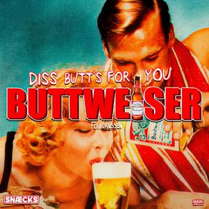 DISS butt's for you (Buttweiser 2024)