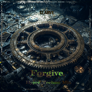 Forgive (Hyper Techno Mix)