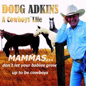 MAMMAS DON'T LET YOUR BABIES GROW UP TO BE COWBOYS