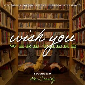 Wish You Were There (Reprise)