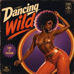 Dancing wild