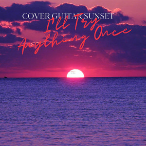 I'll Try Anything Once