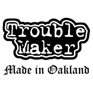 Trouble Maker