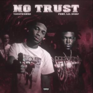 NO TRUST (feat. Lil Dump)