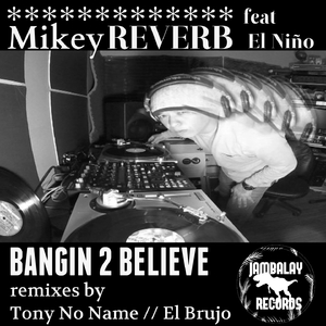 Bangin 2 Believe (Tony No Name Remix)