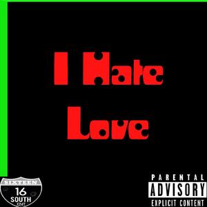 I Hate Love (with Benzonato)