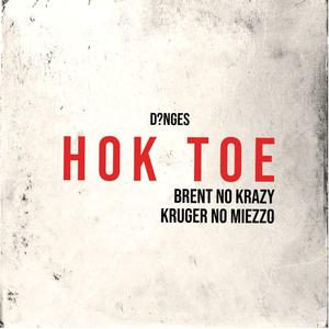 Hok Toe (feat. Brent no Krazy, Kruger no Miezzo & Marco)