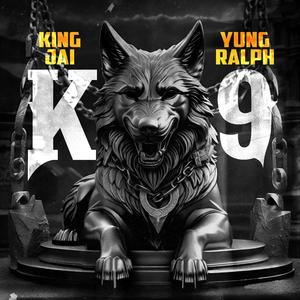 K9 (feat. Yung Ralph)