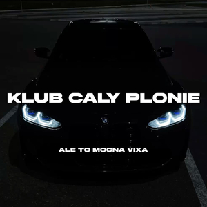Klub Cały Płonie (Ale to MOCNA VIXA)