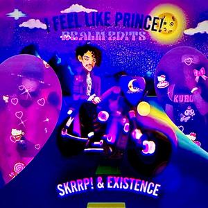 I Feel Like Prince (Toosi Geeker Mix) (feat. Existence)