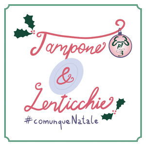 Tampone & lenticchie (#Comunque natale)