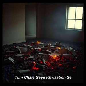 Tum Chale Gaye Khwaabon Se