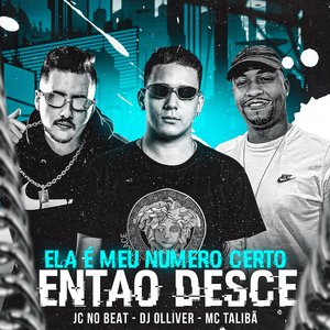 Ela É Meu Numero Certo X Então Desce (feat. JC NO BEAT)