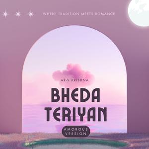 Bheda Teriyan (Amorous Version)