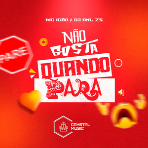 Não Gosta Quando Para