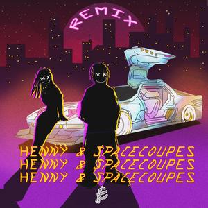Henny&spacecoupes (feat. Kish!) (Remix)