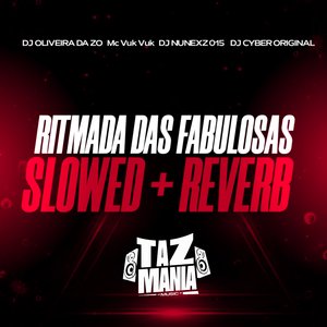 Ritmada das Fabulosas [Slowed + Reverb] (Slowed + Reverb)