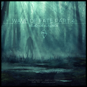 Wave of fate Part.4