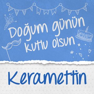 Doğum Günün Kutlu Olsun Keramettin