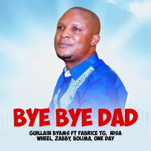 Bye Bye Dad