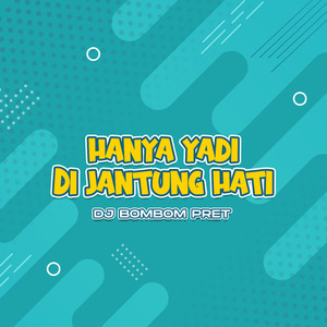 Hanya Yadi Di Jantung Hati