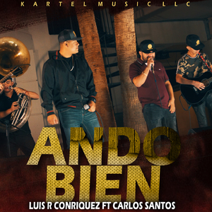 Ando Bien (Luis R Conriquez X Carlos Santos)