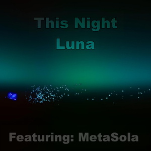 This Night Luna (feat. Metasola)