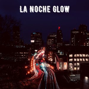 La Noche Glow