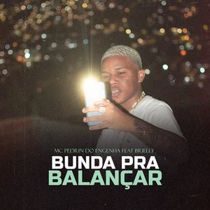 Bunda pra Balançar (feat. Brielly)
