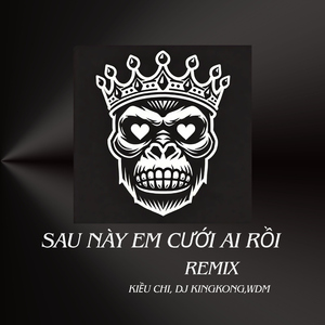 Sau Này Em Cưới Ai Rồi (Remix)