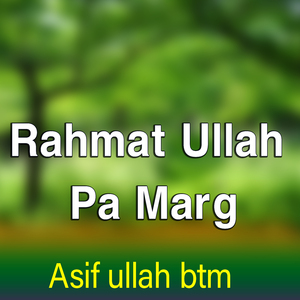 Rahmat Ullah Pa Marg