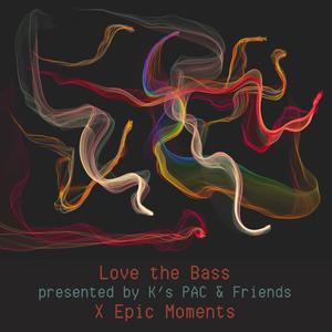 Love the Bass X Epic Moments