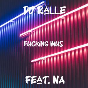 ****ing Mus (feat. NA)