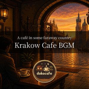 Krakow at dusk and its medieval streetscape / Cafe BGM 1 Hours