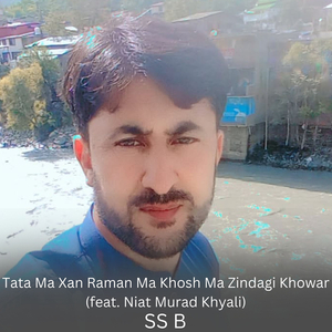 Tata Ma Xan Raman Ma Khosh Ma Zindagi Khowar