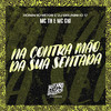 MC TH - Na Contramão da Sua Sentada