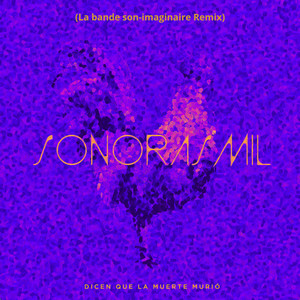 Dicen que la muerte murió (La bande-son imaginaire Remix)