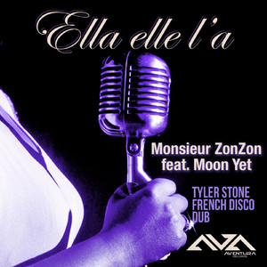 Ella elle l'a feat. Moon Yet (Tyler Stone French Disco Dub)